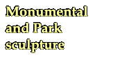 Monumental and Park sculpture