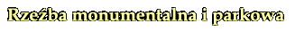 Rzeźba monumentalna i parkowa